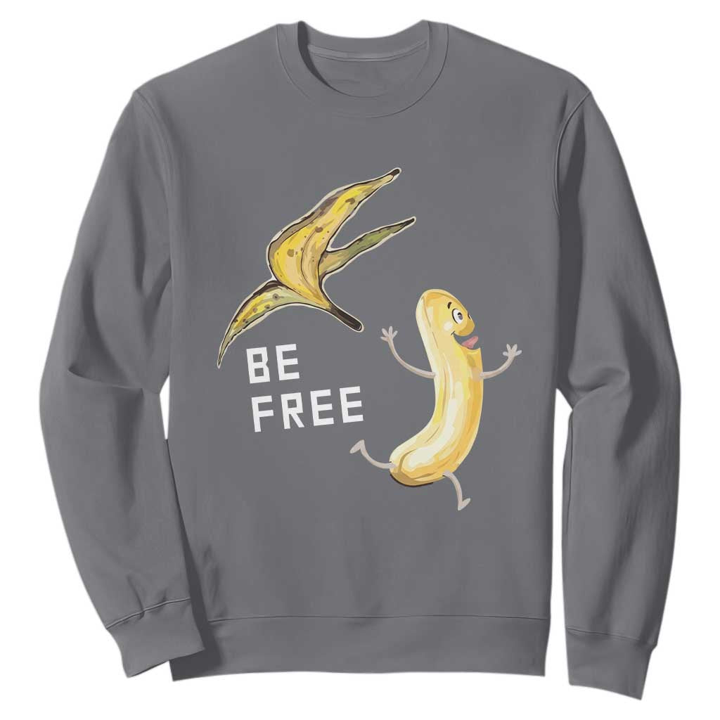 Funny Banana Striptease Be Free Graphic Sweatshirt TS12 Charcoal Print Your Wear
