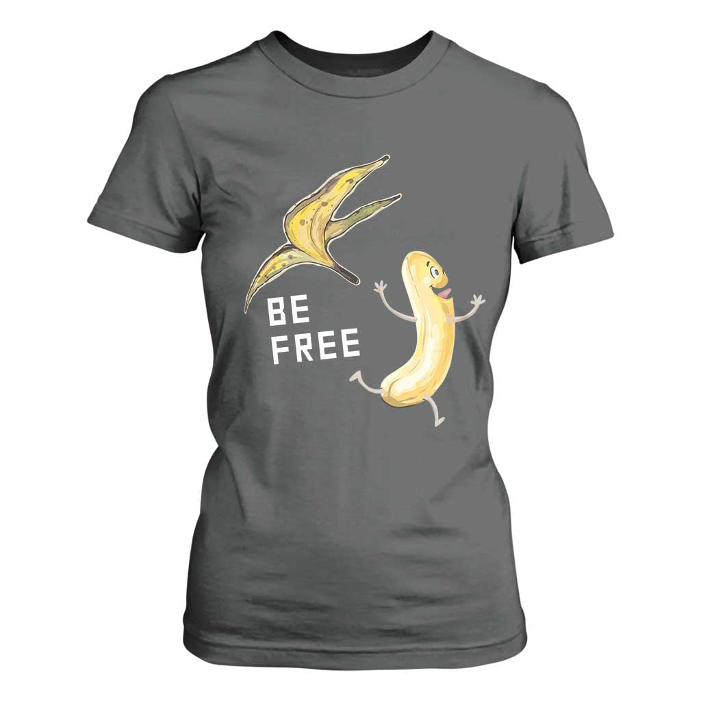 Funny Banana Striptease Be Free Graphic T Shirt For Women TS12 Dark Heather Print Your Wear