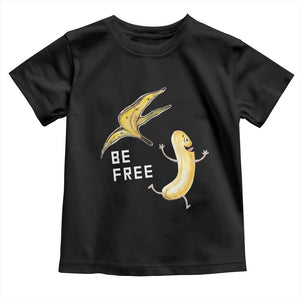Funny Banana Striptease Be Free Graphic Toddler T Shirt TS12 Black Print Your Wear