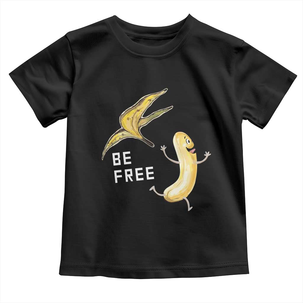 Funny Banana Striptease Be Free Graphic Toddler T Shirt TS12 Black Print Your Wear