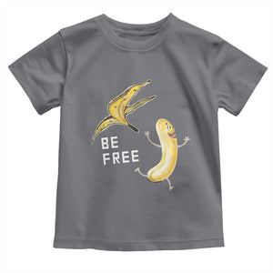 Funny Banana Striptease Be Free Graphic Toddler T Shirt TS12 Charcoal Print Your Wear