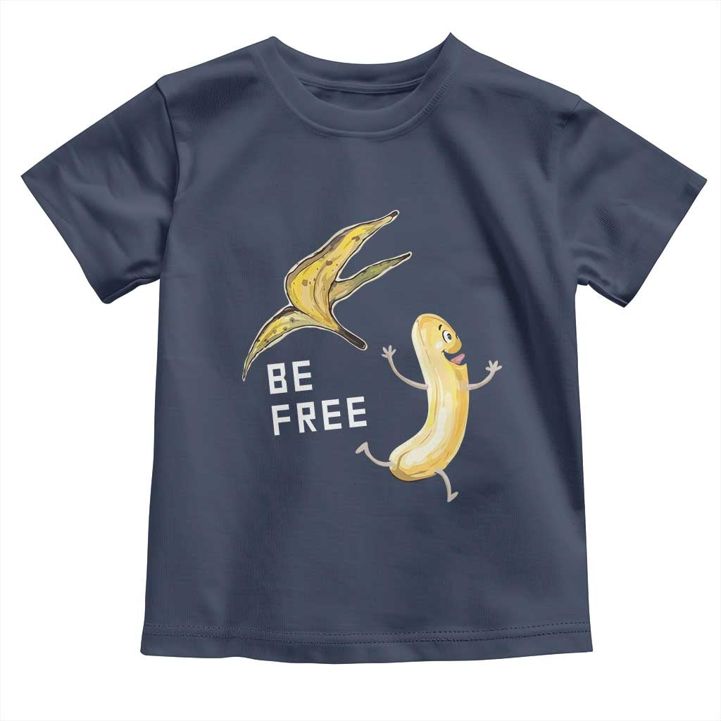 Funny Banana Striptease Be Free Graphic Toddler T Shirt TS12 Navy Print Your Wear