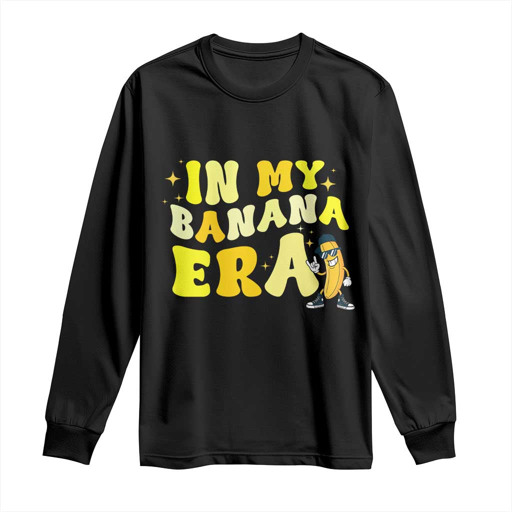Funny In My Banana Era Graphic Long Sleeve Shirt Retro Fruit Lover TS12 Black Print Your Wear