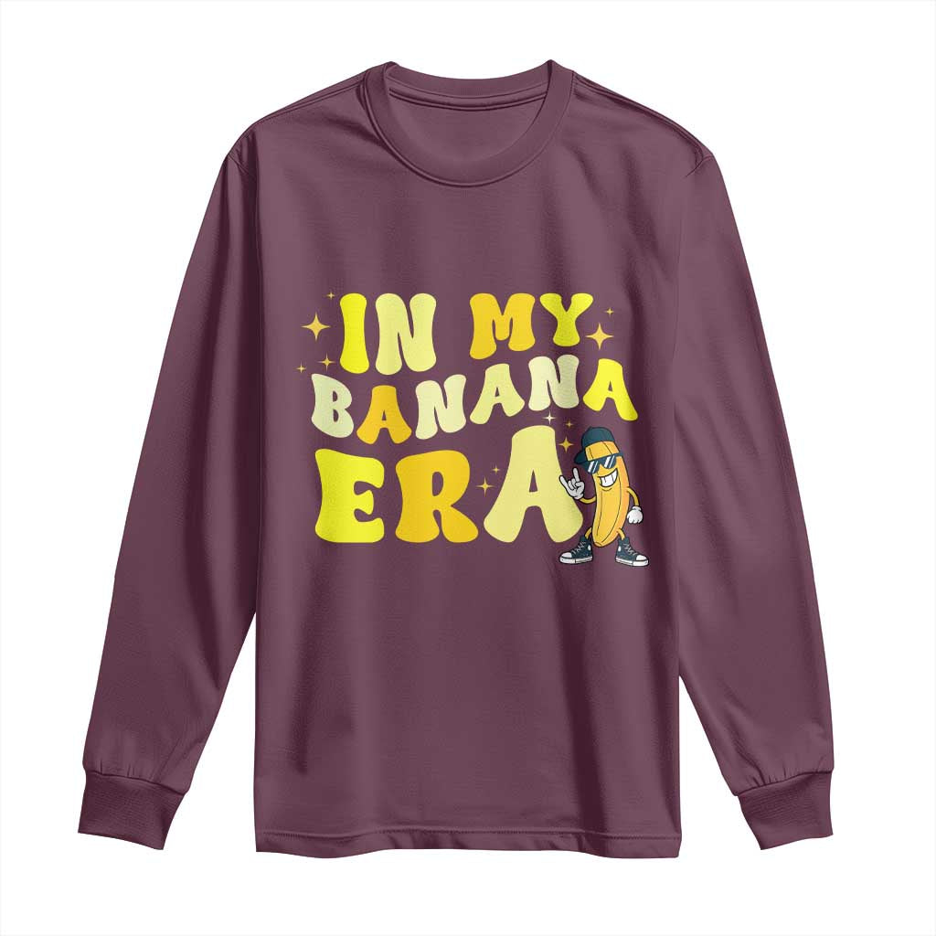 Funny In My Banana Era Graphic Long Sleeve Shirt Retro Fruit Lover TS12 Maroon Print Your Wear
