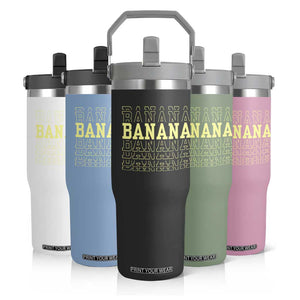 Banana Layered Text Graphic Flip Straw Tumbler Banana Lover Gift TS12 Print Your Wear