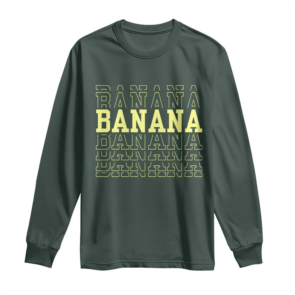 Banana Layered Text Graphic Long Sleeve Shirt Banana Lover Gift TS12 Dark Forest Green Print Your Wear