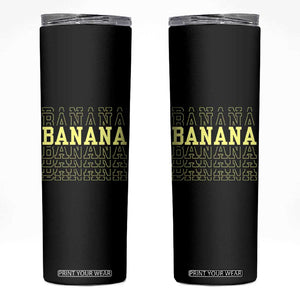 Banana Layered Text Graphic Skinny Tumbler Banana Lover Gift TS12 Black Print Your Wear