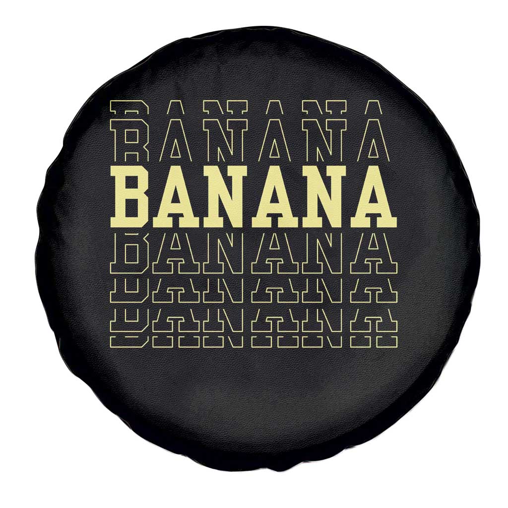 Banana Layered Text Graphic Spare Tire Cover Banana Lover Gift TS12 Print Your Wear