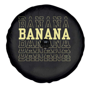 Banana Layered Text Graphic Spare Tire Cover Banana Lover Gift TS12 Print Your Wear
