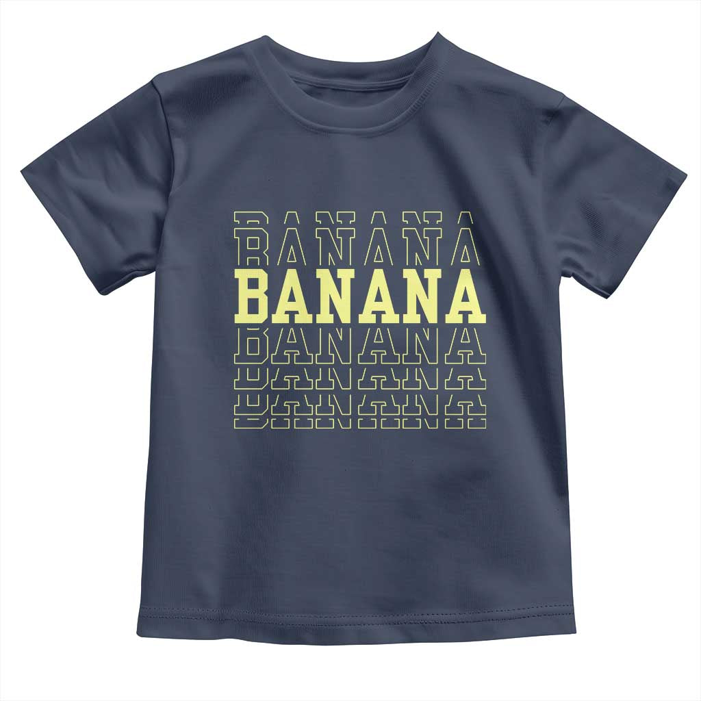 Banana Layered Text Graphic Toddler T Shirt Banana Lover Gift TS12 Navy Print Your Wear
