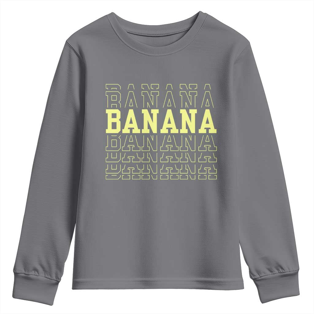 Banana Layered Text Graphic Youth Sweatshirt Banana Lover Gift TS12 Charcoal Print Your Wear