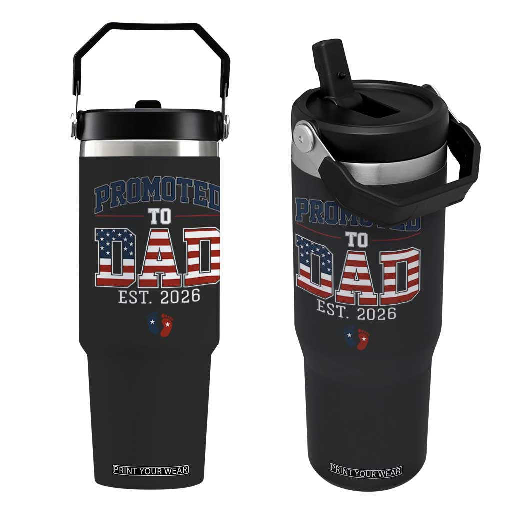 Promoted To Dad Est 2026 American Flag Flip Straw Tumbler Patriotic New Dad Gift TS12 One Size: 30 oz Black Print Your Wear