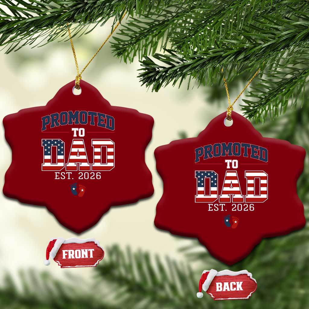 Promoted To Dad Est 2026 American Flag Ceramic Ornament Patriotic New Dad Gift TS12 Print Your Wear