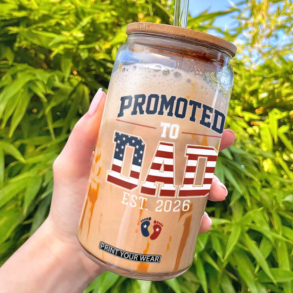 Promoted To Dad Est 2026 American Flag Glass Can Patriotic New Dad Gift TS12 Black Print Your Wear