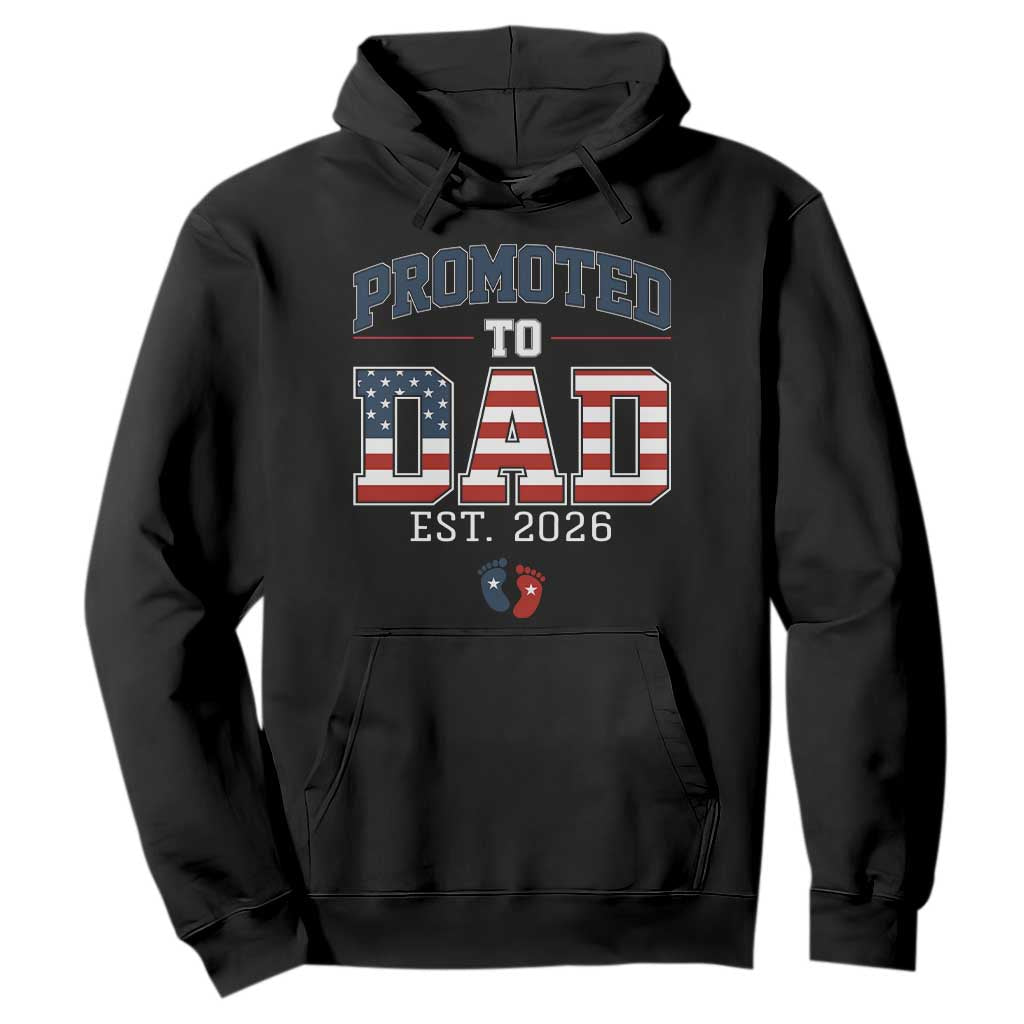 Promoted To Dad Est 2026 American Flag Hoodie Patriotic New Dad Gift TS12 Black Print Your Wear