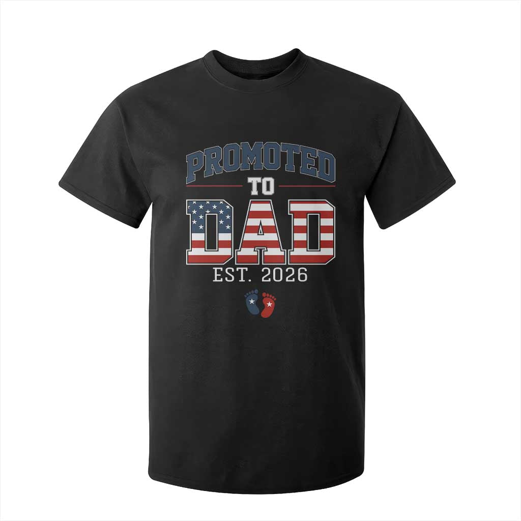 Promoted To Dad Est 2026 American Flag T Shirt For Kid Patriotic New Dad Gift TS12 Black Print Your Wear