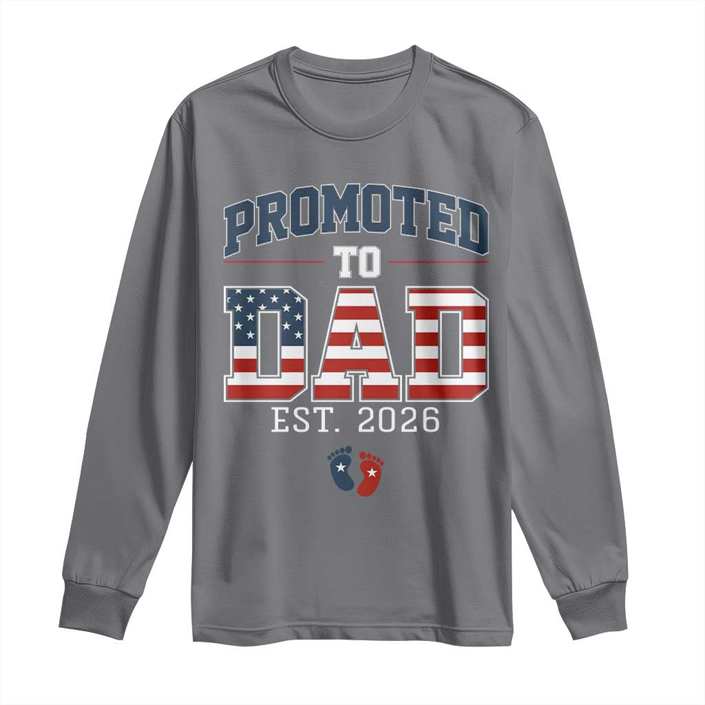 Promoted To Dad Est 2026 American Flag Long Sleeve Shirt Patriotic New Dad Gift TS12 Charcoal Print Your Wear
