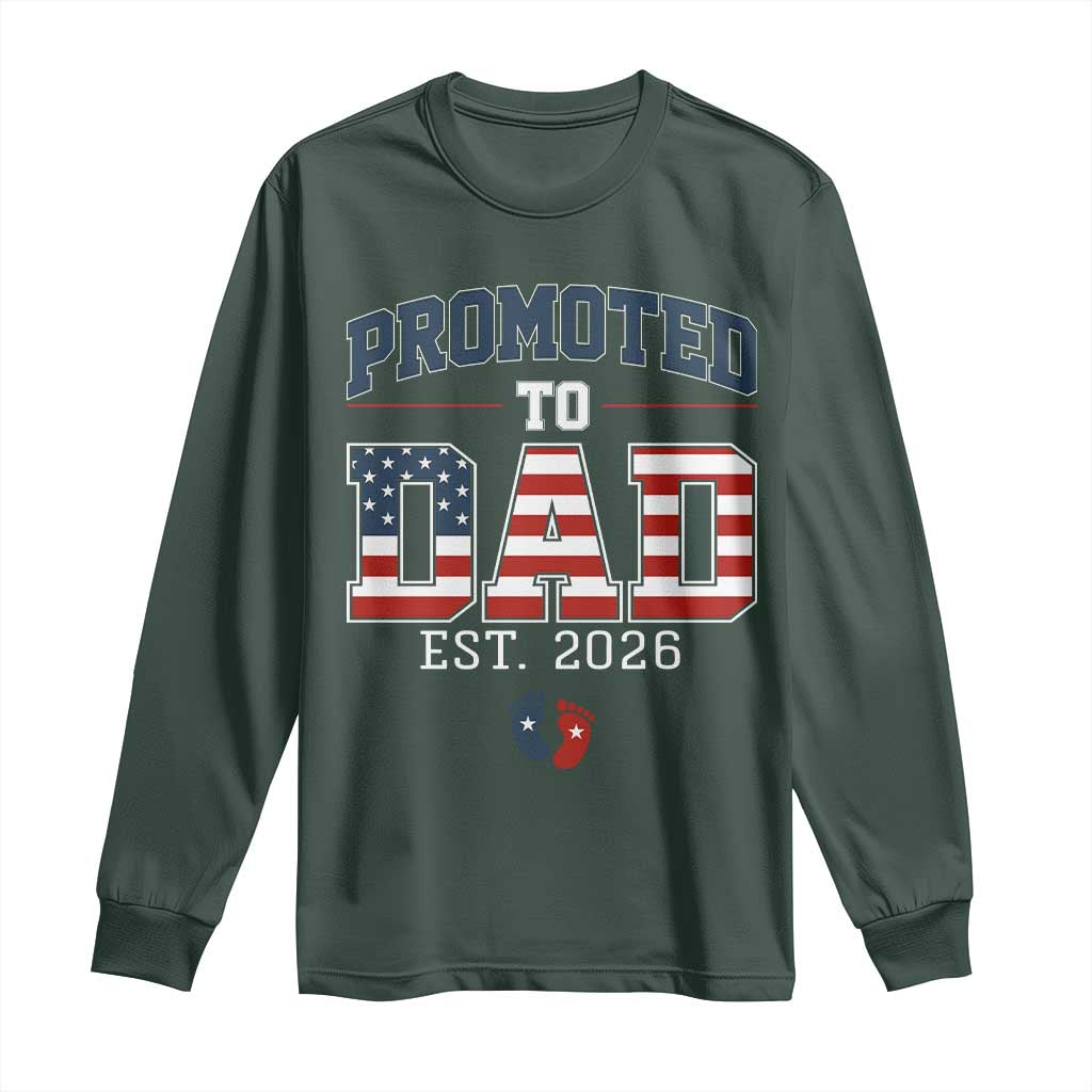 Promoted To Dad Est 2026 American Flag Long Sleeve Shirt Patriotic New Dad Gift TS12 Dark Forest Green Print Your Wear