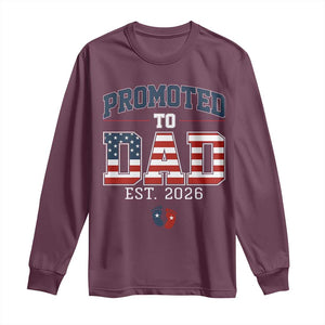 Promoted To Dad Est 2026 American Flag Long Sleeve Shirt Patriotic New Dad Gift TS12 Maroon Print Your Wear