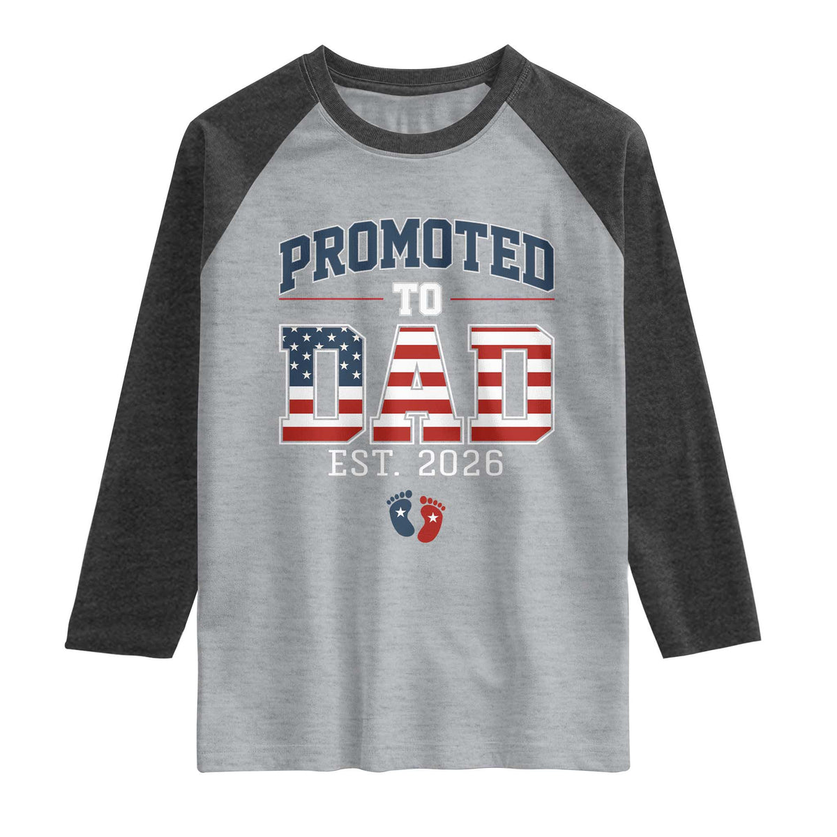 Promoted To Dad Est 2026 American Flag Raglan Shirt Patriotic New Dad Gift TS12 Heather Gray Heather Charcoal Print Your Wear