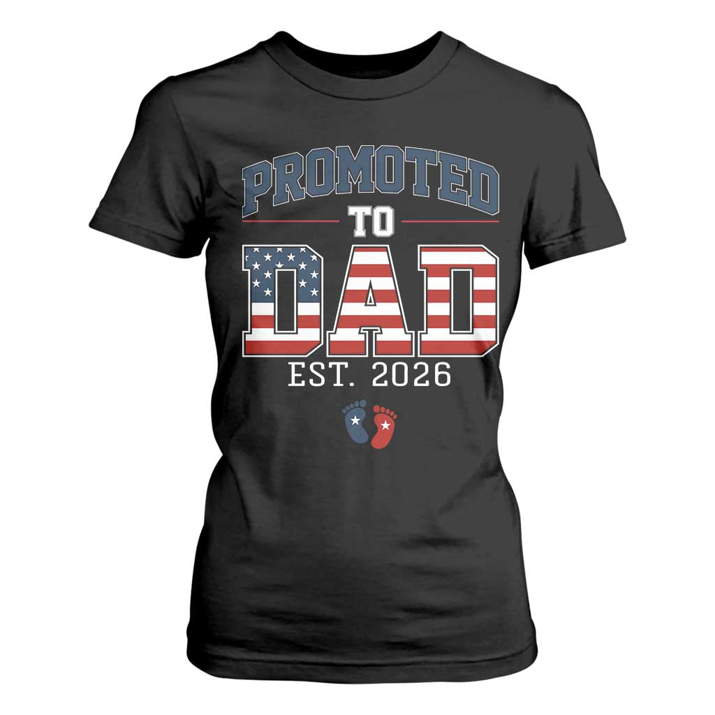 Promoted To Dad Est 2026 American Flag T Shirt For Women Patriotic New Dad Gift TS12 Black Print Your Wear