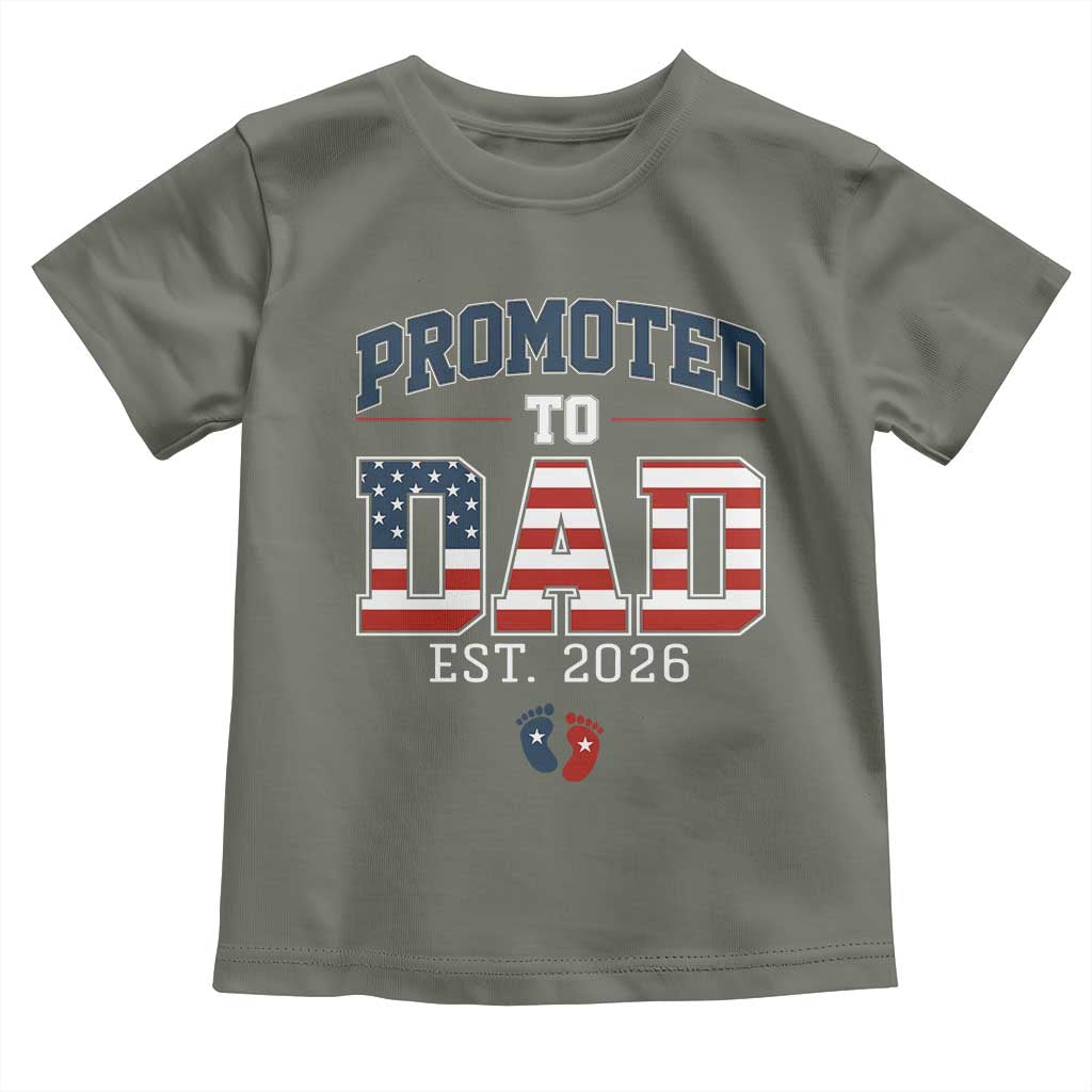 Promoted To Dad Est 2026 American Flag Toddler T Shirt Patriotic New Dad Gift TS12 Military Green Print Your Wear