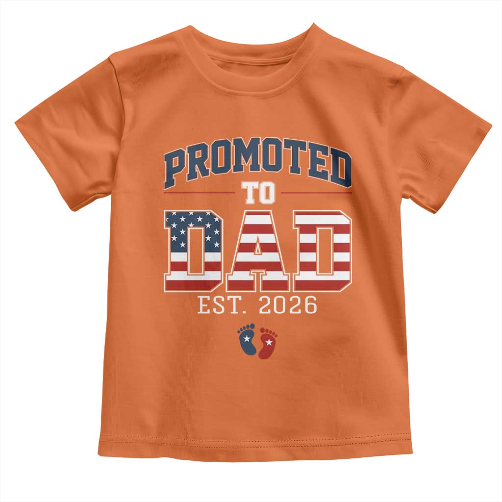 Promoted To Dad Est 2026 American Flag Toddler T Shirt Patriotic New Dad Gift TS12 Orange Print Your Wear
