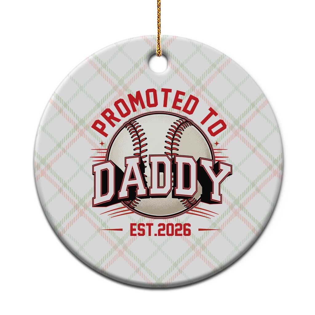 Promoted To Dad 2026 Baseball Ceramic Ornament First Time Father Sports Lover TS12 1pc Christmas Plaid Print Your Wear