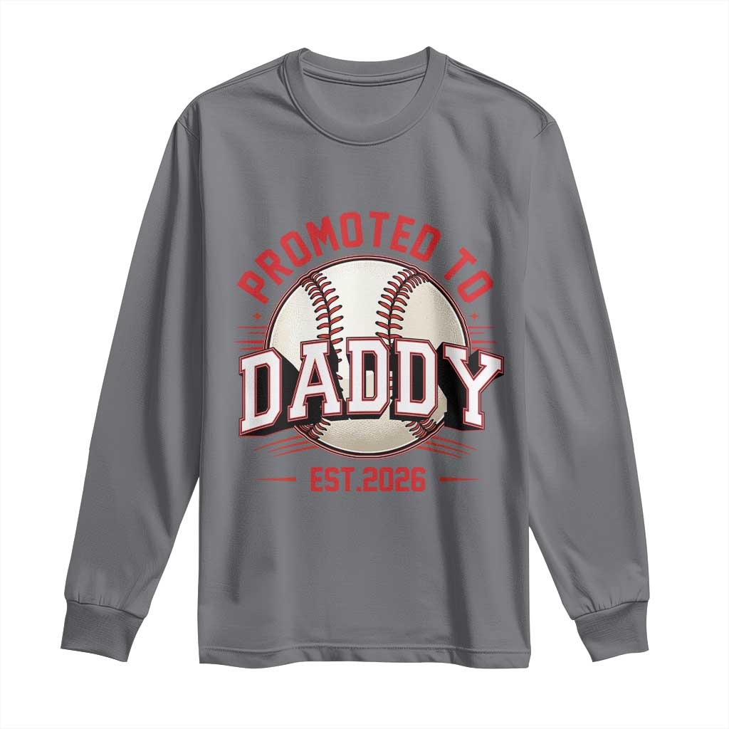 Promoted To Dad 2026 Baseball Long Sleeve Shirt First Time Father Sports Lover TS12 Charcoal Print Your Wear