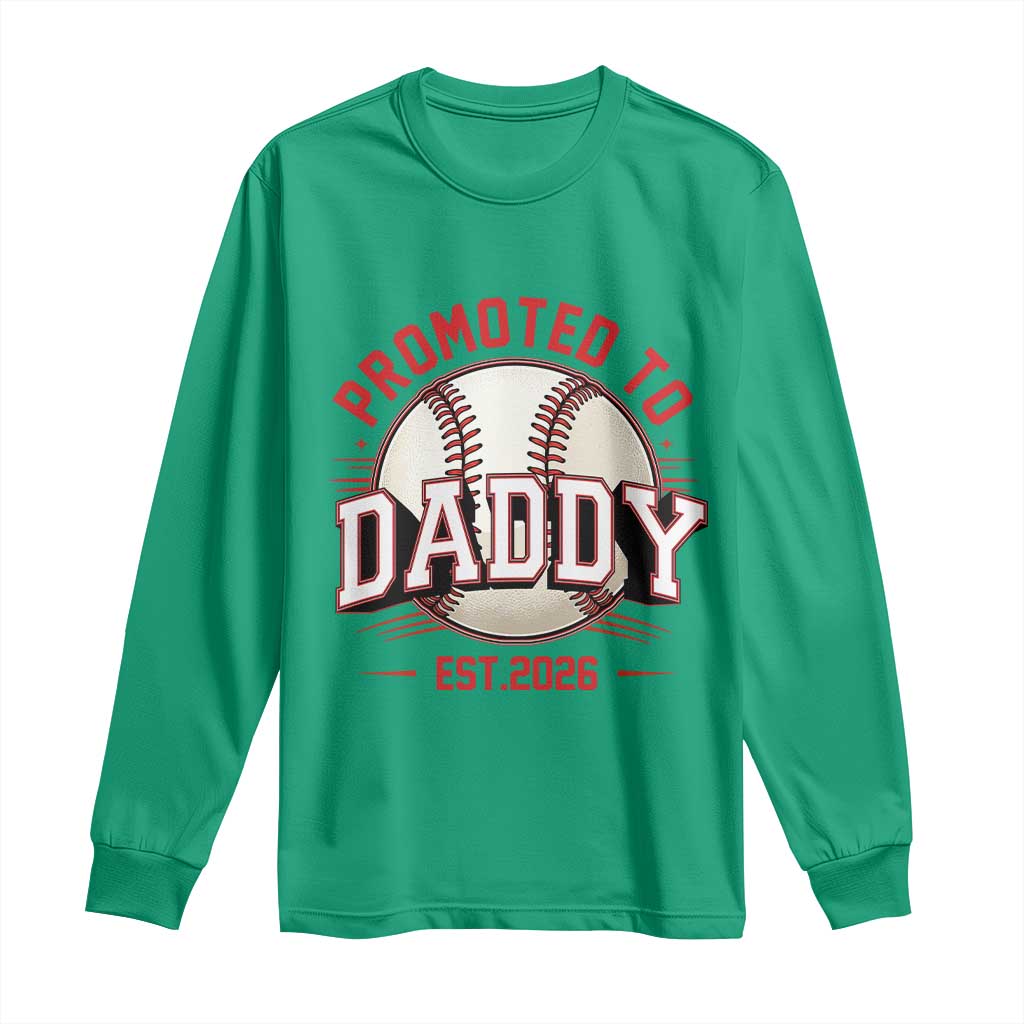 Promoted To Dad 2026 Baseball Long Sleeve Shirt First Time Father Sports Lover TS12 Irish Green Print Your Wear