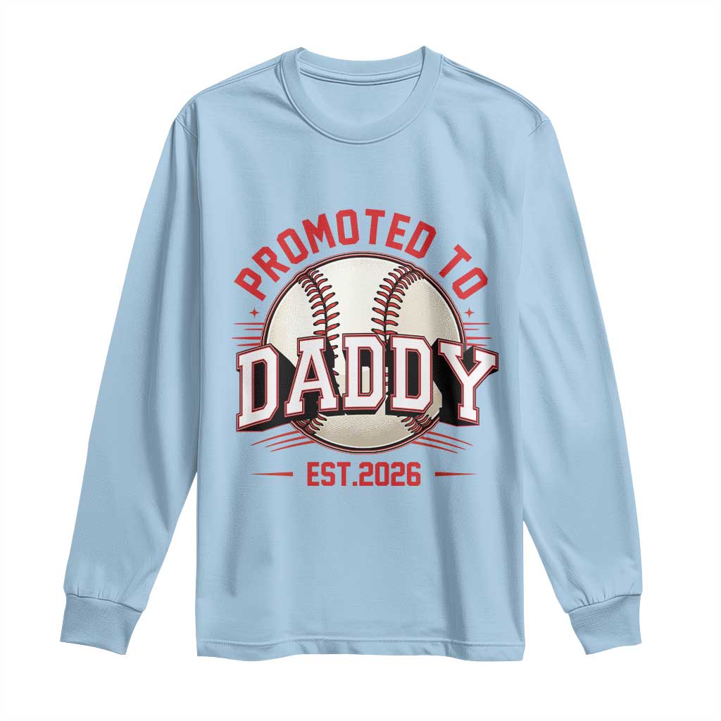 Promoted To Dad 2026 Baseball Long Sleeve Shirt First Time Father Sports Lover TS12 Light Blue Print Your Wear