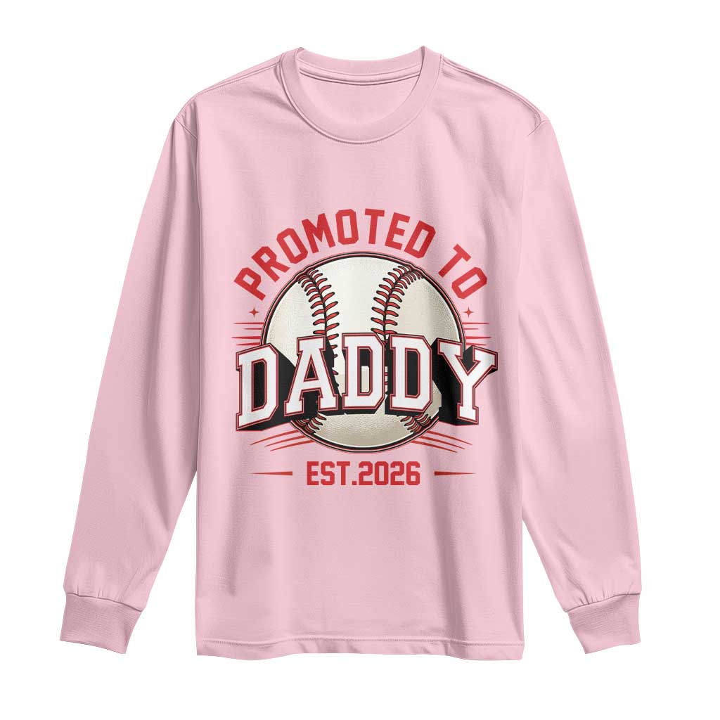 Promoted To Dad 2026 Baseball Long Sleeve Shirt First Time Father Sports Lover TS12 Light Pink Print Your Wear