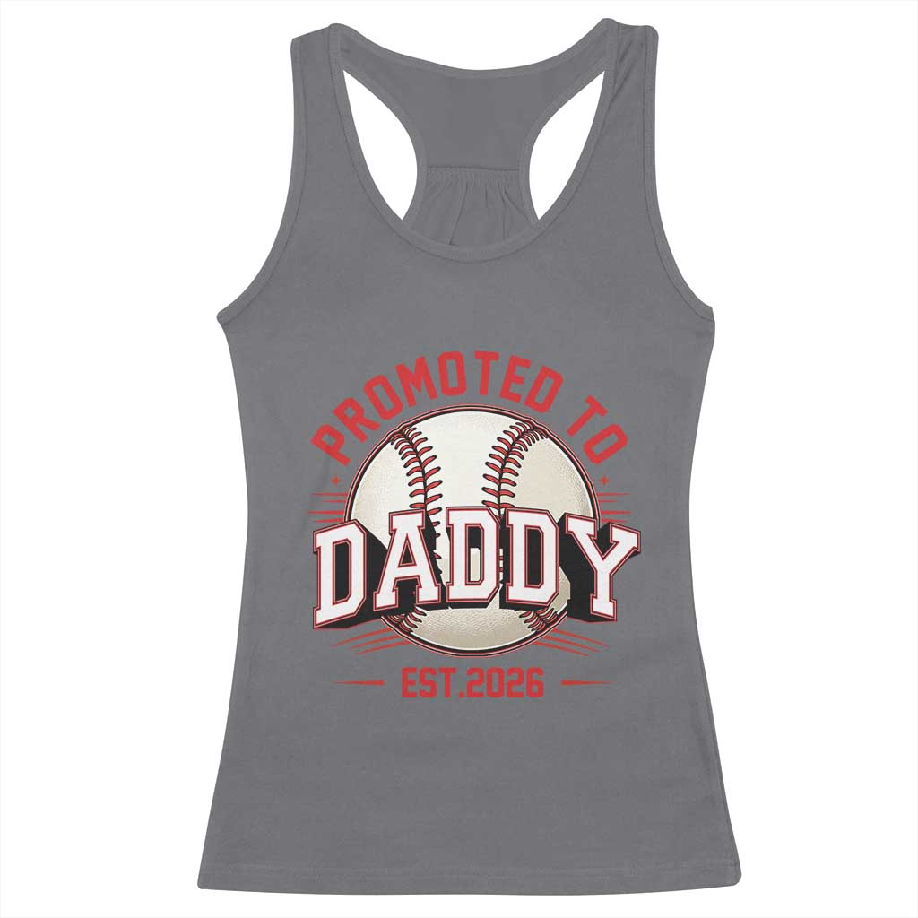Promoted To Dad 2026 Baseball Racerback Tank Top First Time Father Sports Lover TS12 Charcoal Print Your Wear