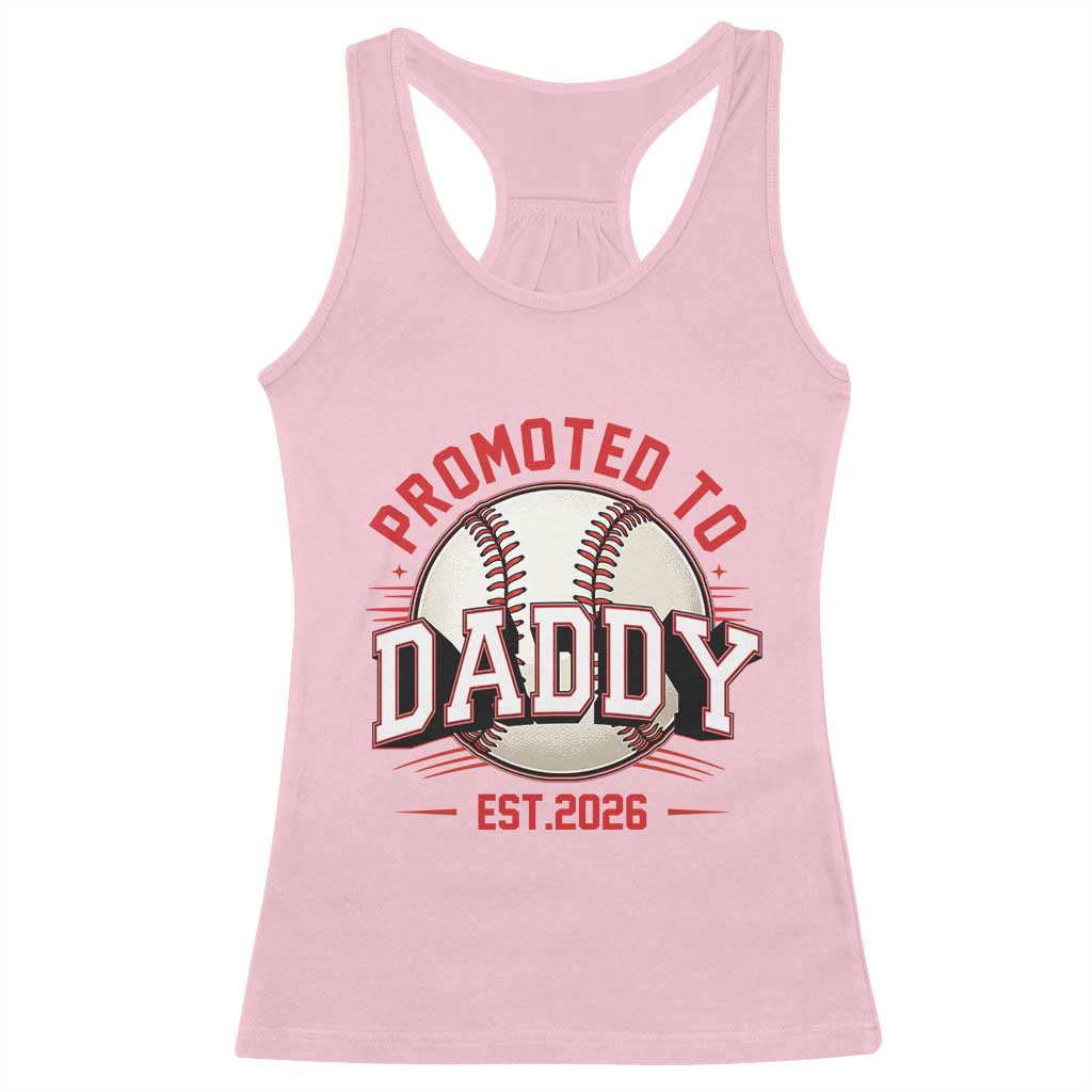 Promoted To Dad 2026 Baseball Racerback Tank Top First Time Father Sports Lover TS12 Light Pink Print Your Wear
