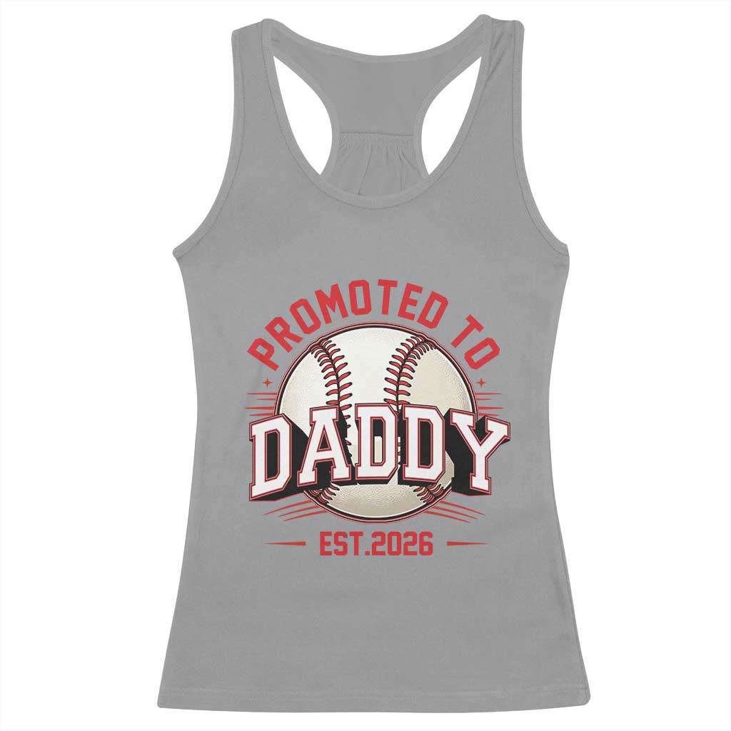 Promoted To Dad 2026 Baseball Racerback Tank Top First Time Father Sports Lover TS12 Sport Gray Print Your Wear