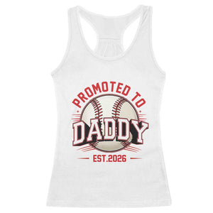 Promoted To Dad 2026 Baseball Racerback Tank Top First Time Father Sports Lover TS12 White Print Your Wear
