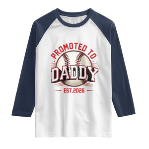 Promoted To Dad 2026 Baseball Raglan Shirt First Time Father Sports Lover TS12 White Navy Print Your Wear