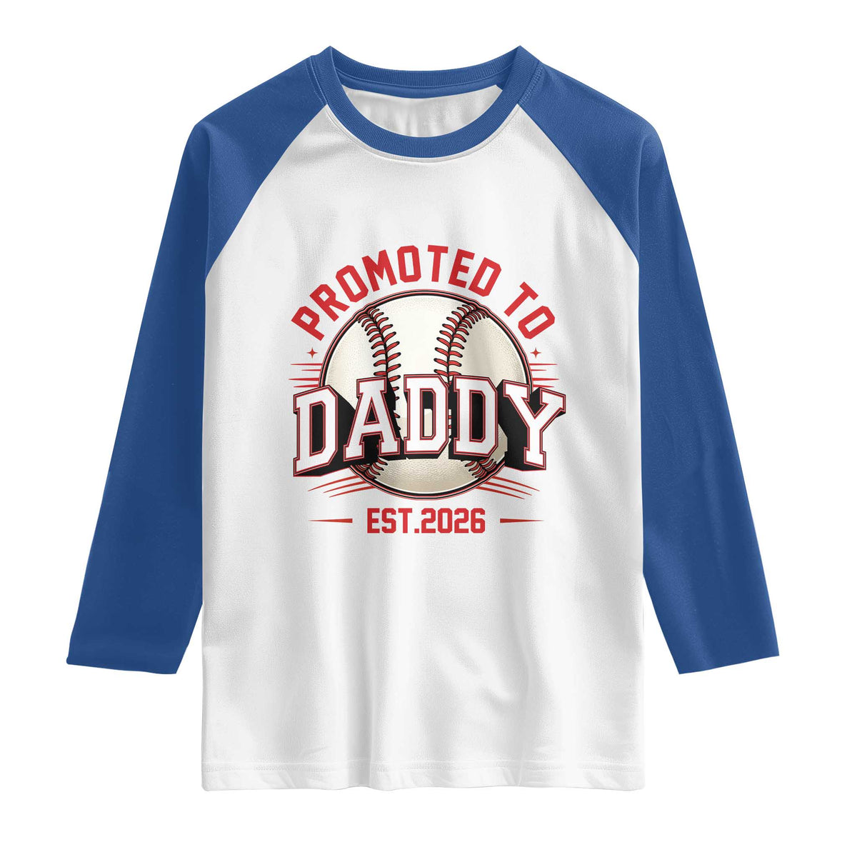 Promoted To Dad 2026 Baseball Raglan Shirt First Time Father Sports Lover TS12 White Royal Print Your Wear