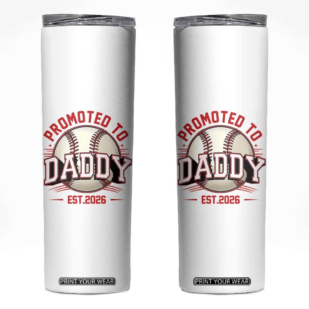 Promoted To Dad 2026 Baseball Skinny Tumbler First Time Father Sports Lover TS12 White Print Your Wear