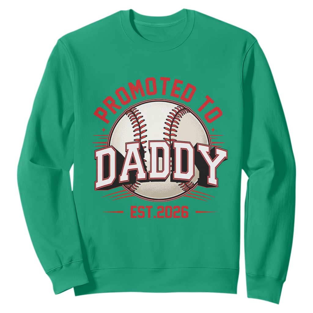 Promoted To Dad 2026 Baseball Sweatshirt First Time Father Sports Lover TS12 Irish Green Print Your Wear
