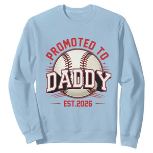 Promoted To Dad 2026 Baseball Sweatshirt First Time Father Sports Lover TS12 Light Blue Print Your Wear