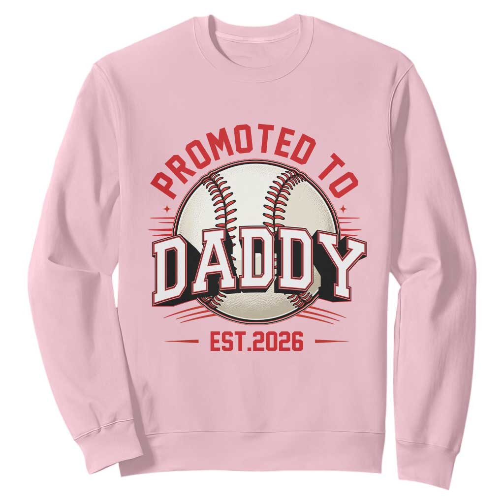 Promoted To Dad 2026 Baseball Sweatshirt First Time Father Sports Lover TS12 Light Pink Print Your Wear