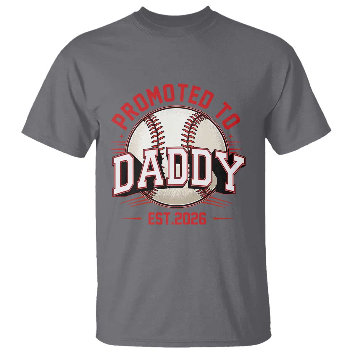 Promoted To Dad 2026 Baseball T Shirt First Time Father Sports Lover TS12 Charcoal Print Your Wear