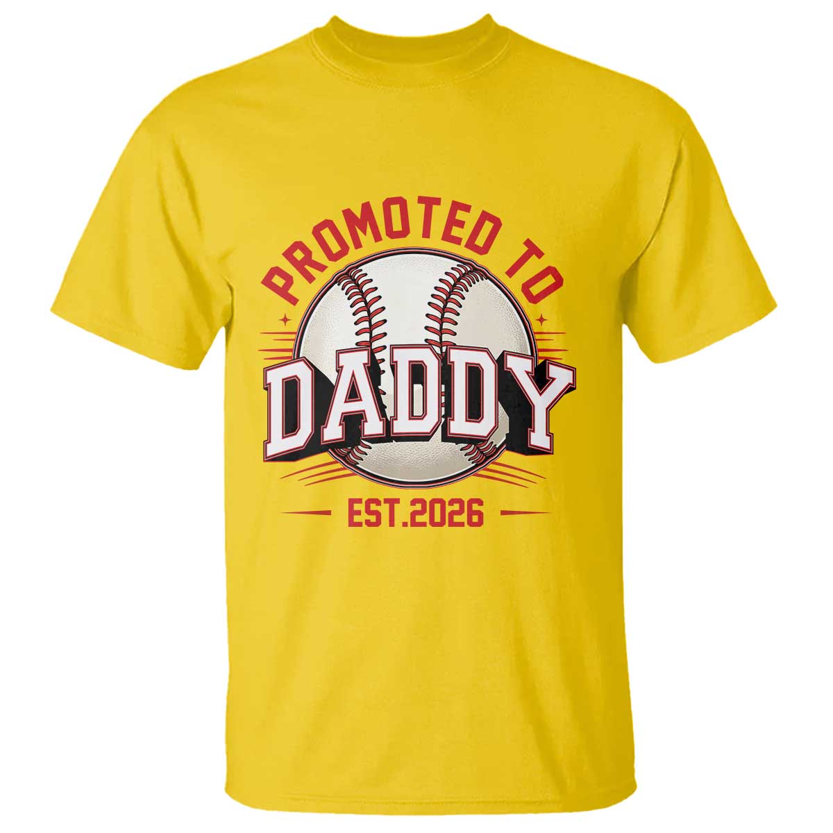 Promoted To Dad 2026 Baseball T Shirt First Time Father Sports Lover TS12 Daisy Print Your Wear