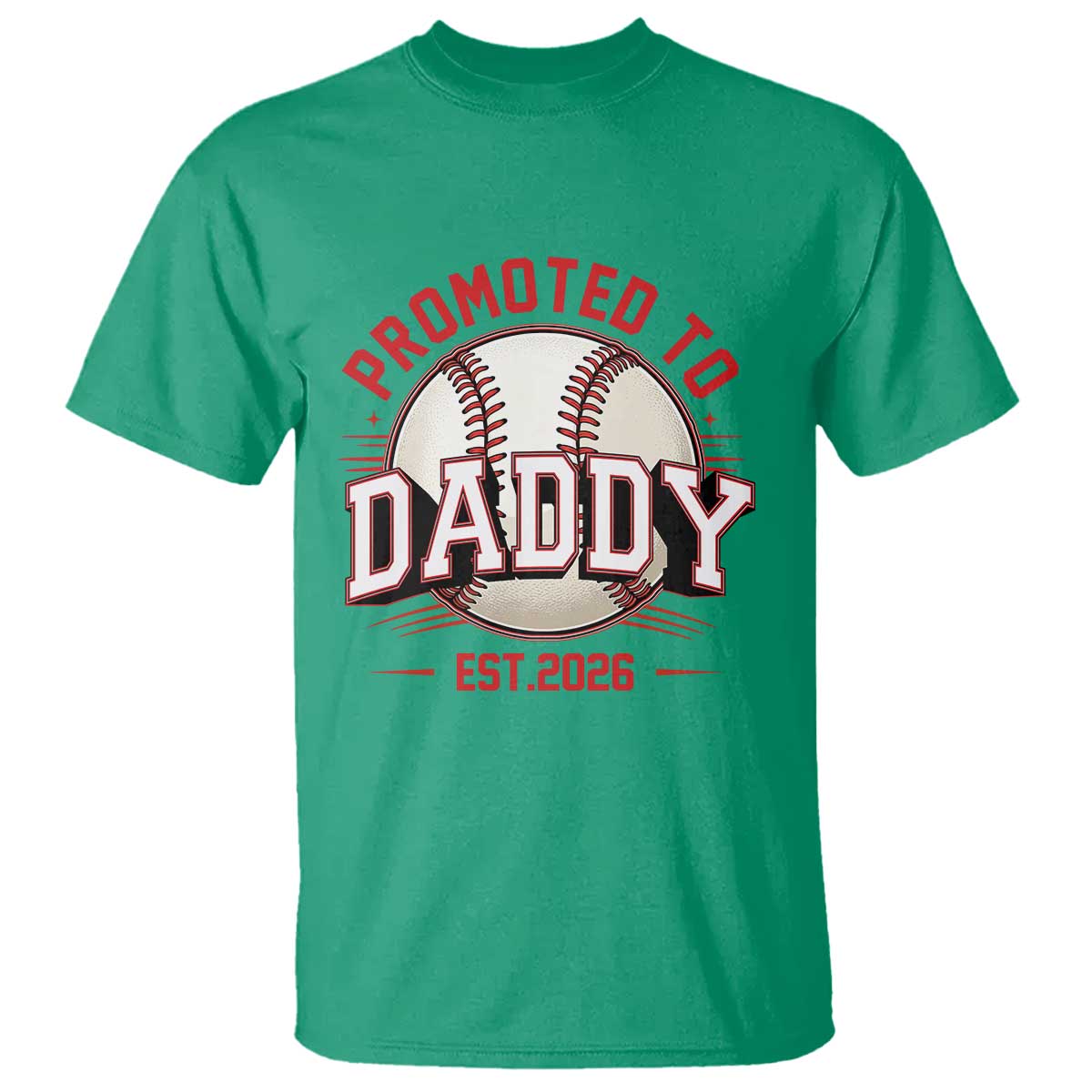 Promoted To Dad 2026 Baseball T Shirt First Time Father Sports Lover TS12 Irish Green Print Your Wear