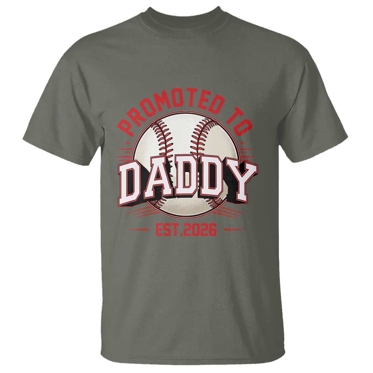 Promoted To Dad 2026 Baseball T Shirt First Time Father Sports Lover TS12 Military Green Print Your Wear