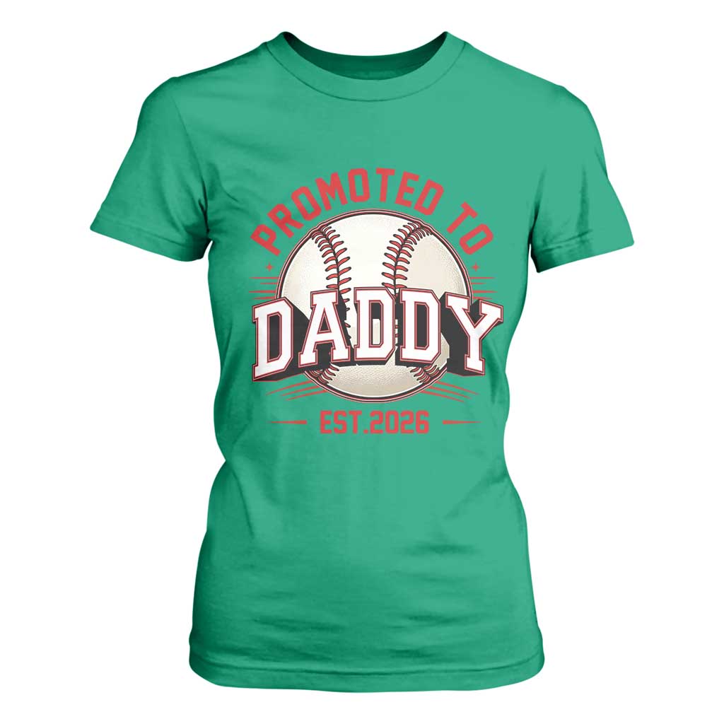 Promoted To Dad 2026 Baseball T Shirt For Women First Time Father Sports Lover TS12 Irish Green Print Your Wear