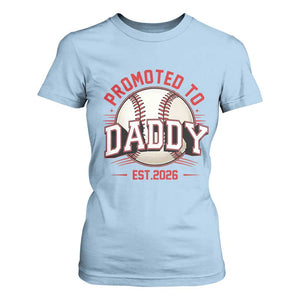 Promoted To Dad 2026 Baseball T Shirt For Women First Time Father Sports Lover TS12 Light Blue Print Your Wear