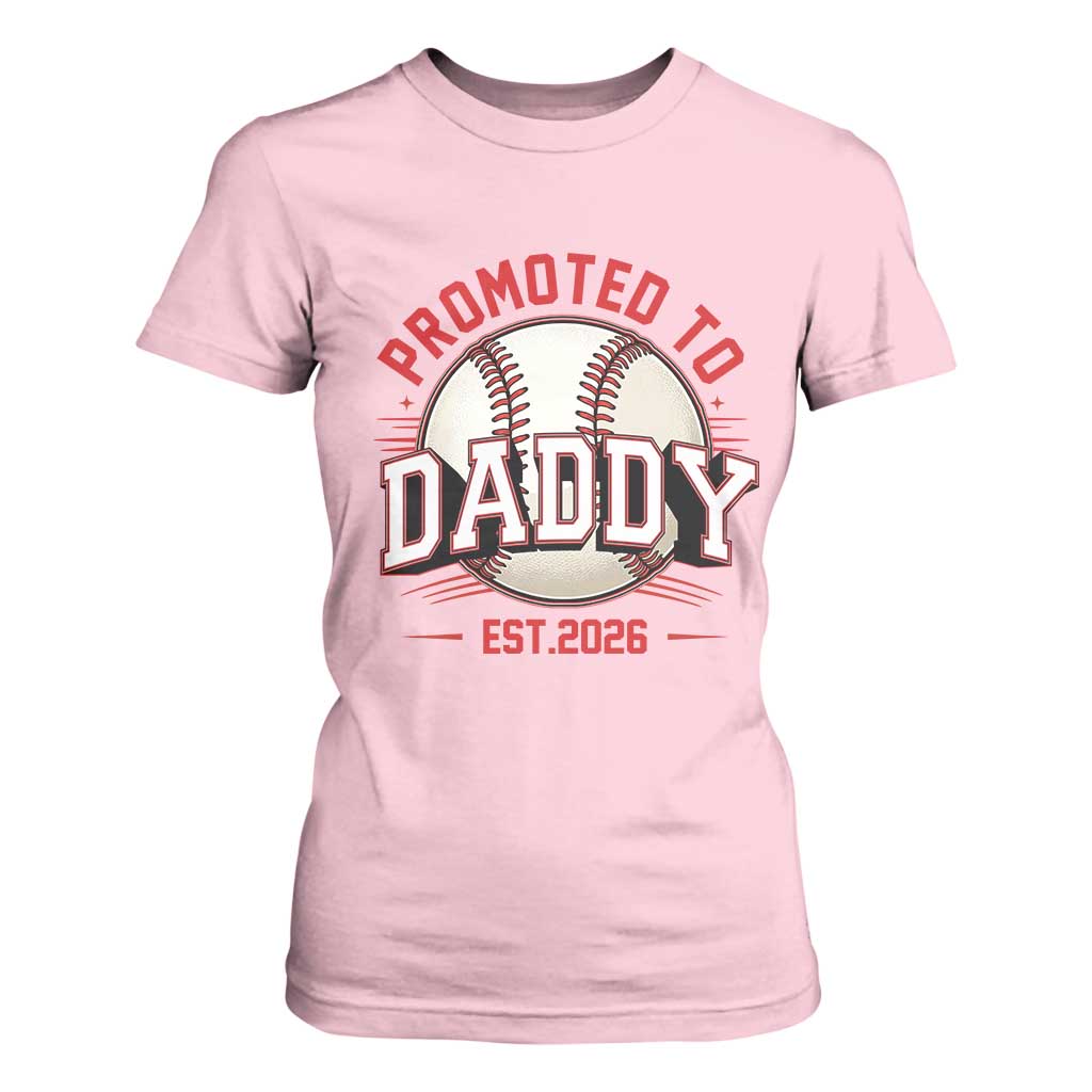 Promoted To Dad 2026 Baseball T Shirt For Women First Time Father Sports Lover TS12 Light Pink Print Your Wear
