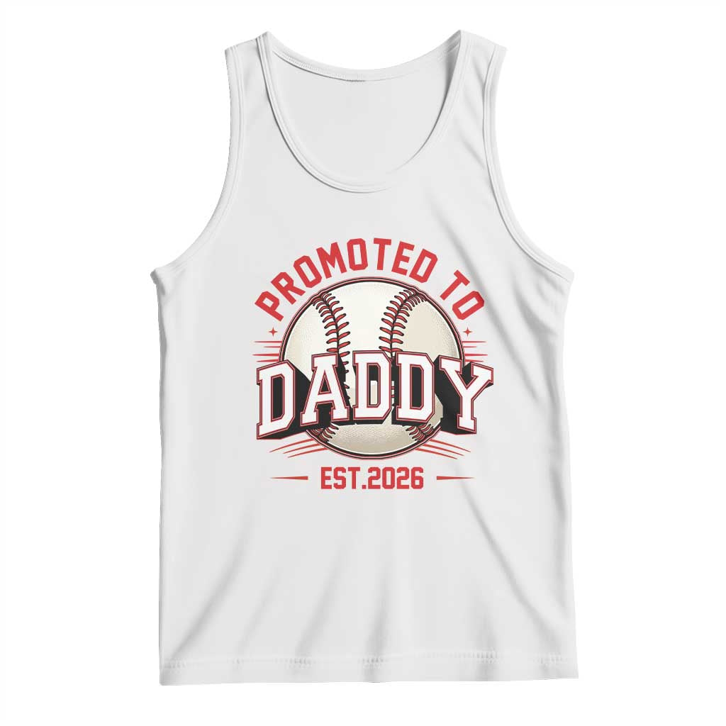 Promoted To Dad 2026 Baseball Tank Top First Time Father Sports Lover TS12 White Print Your Wear